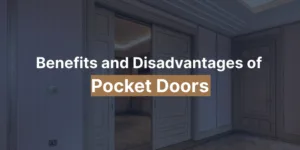 Benefits and Disadvantages of Pocket Doors